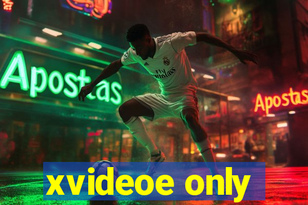 xvideoe only